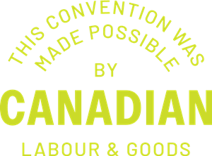 This convention was made possible by Canadian labour and goods