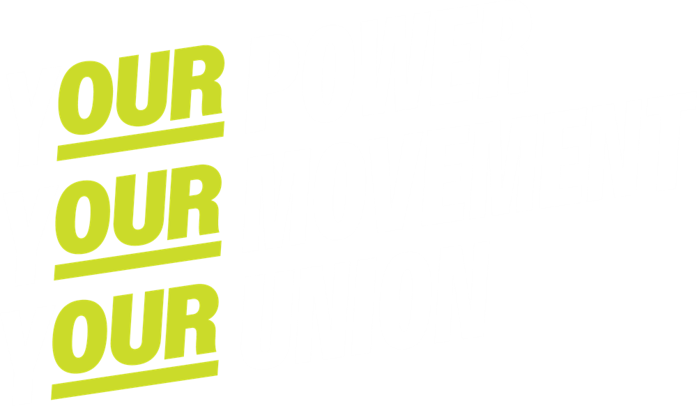 Slogan changes to "Your power is our power, your movement is our movement, and your union is our union."